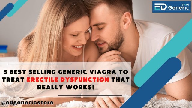 5 besGeneric Viagra to treat ED - EDGS