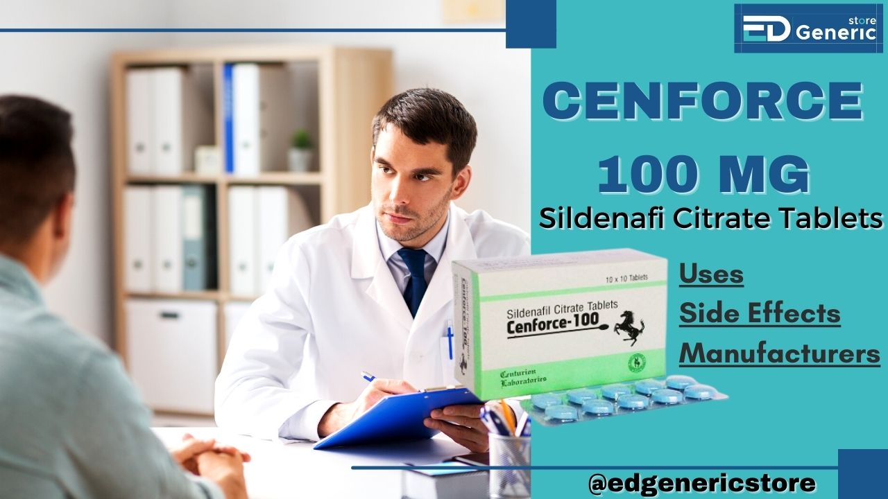 Cenforce 100 mg: Uses, Side Effects- EDGS
